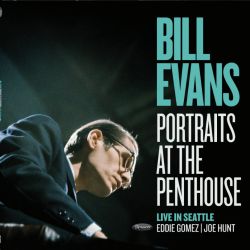 Previously Unissued Bill Evans Trio Broadcast Twofer Portraits At The Penthouse: Live In Seattle Arrives From Resonance Records On Record Store Day Black Friday, November 28, 2025